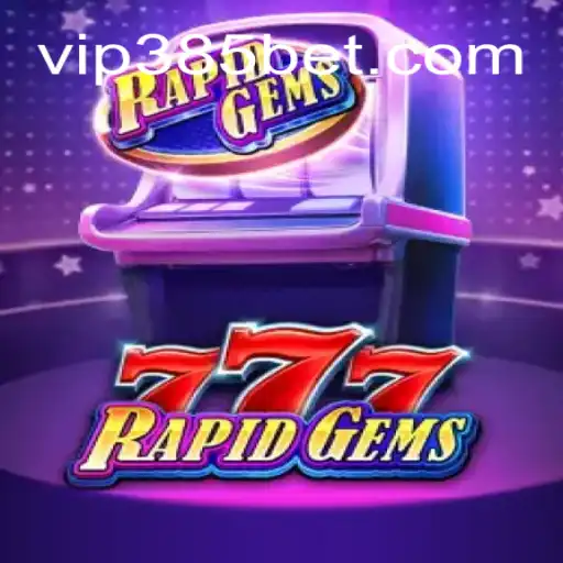 Descubra o Fascinante Mundo de RapidGems777 no 385BET.com